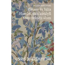   Romeo és Júlia / Hamlet, dán királyfi / Szentivánéji álom