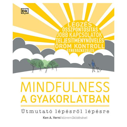 Mindfulness a gyakorlatban - Útmutató lépésről lépésre