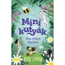 Minikutyák - Bea titkos barátai