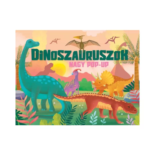 Nagy pop-up - Dinoszauruszok
