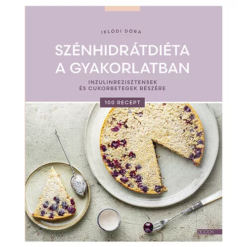 Szénhidrátdiéta a gyakorlatban - Inzulinrezisztensek és cukorbetegek részére