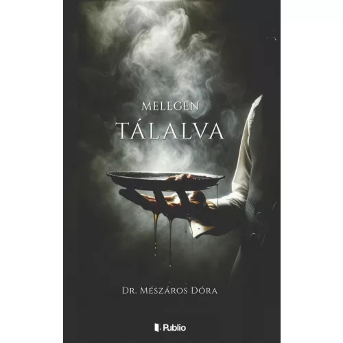 Melegen tálalva
