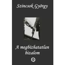 A megbízhatatlan bizalom