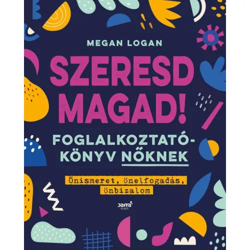 Szeresd magad! - Foglalkoztatókönyv nőknek