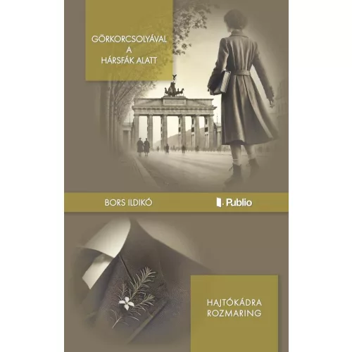 Görkorcsolyával a hársfák alatt - Hajtókádra rozmaring