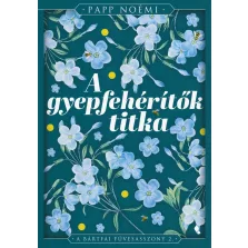   A gyepfehérítők titka - A bártfai füvesasszony 2. - Éldekorált kiadás