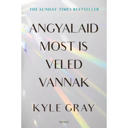 Angyalaid most is veled vannak
