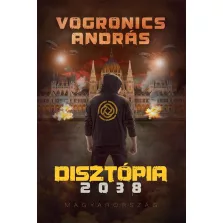 Disztópia 2038 – Magyarország [2. kiadás]