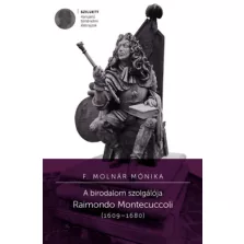 A birodalom szolgálója - Raimondo Montecuccoli (1609-1680)