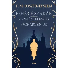 Fehér éjszakák - A szelíd teremtés - Proharcsin Úr