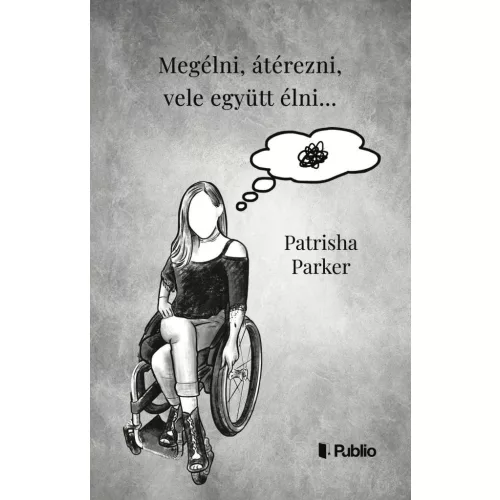 Megélni, átérezni, vele együtt élni...