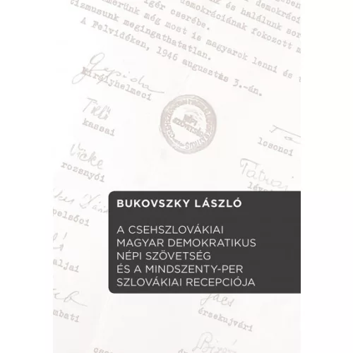 A Csehszlovákiai Magyar Demokratikus Népi Szövetség és a Mindszenty-per szlovákiai recepciója