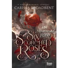   Six Scortched Roses - Hat megperzselt rózsa - Éldekorált kiadás