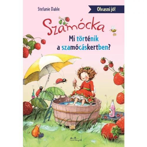 Szamócka - Mi történt a Szamócáskertben? - Olvasni jó!