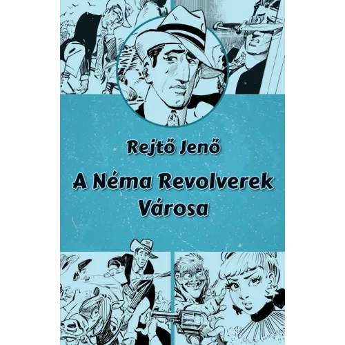 A Néma Revolverek Városa