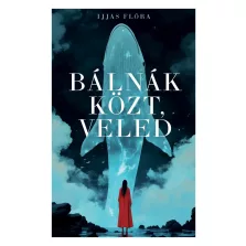 Bálnák közt, veled