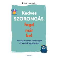 Kedves szorongás, fogd már be!