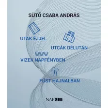   utak éjjel utcák délután vizek napfényben füst hajnalban