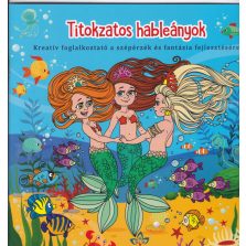   Titokzatos hableányok – Kreatív kifestő a szépérzék és fantázia fejlesztésére