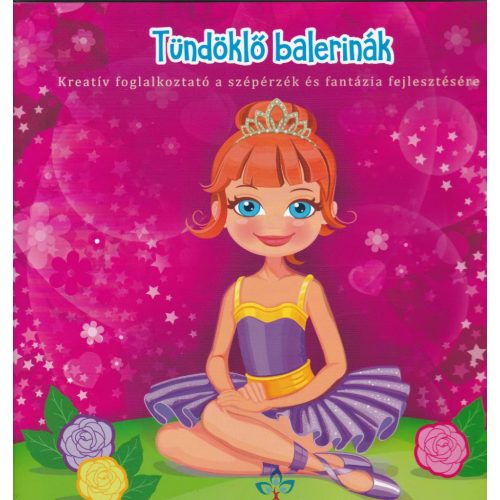 Tündöklő balerinák – Kreatív kifestő a szépérzék és fantázia fejlesztésére