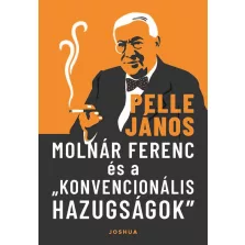 Molnár Ferenc és a „konvencionális hazugságok”