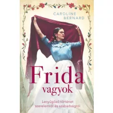   Frida vagyok – Lenyűgöző történet szerelemről és szabadságról