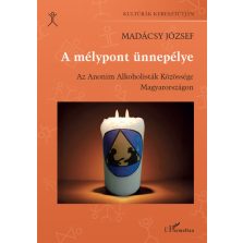   A mélypont ünnepélye - Az Anonim Alkoholisták Közössége Magyarországon