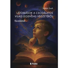 Látomások a Csodálatos Világ Legendás Végzetéről
