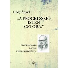 „A progresszió Isten ostora.”