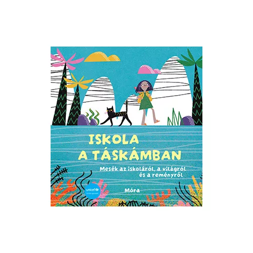 Iskola a táskámban - Unicef mesekönyv