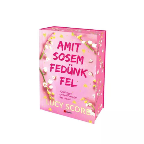 Amit sosem fedünk fel - Éldekorált kiadás