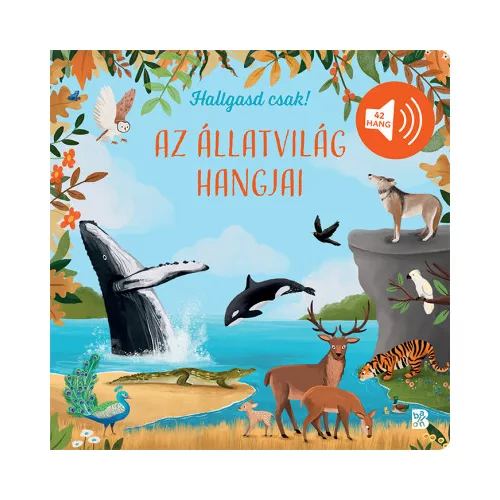 Hallgasd csak! - Az állatvilág hangjai