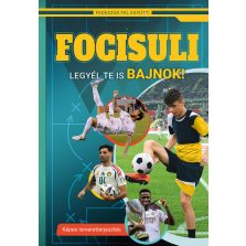   Focisuli - Legyél te is bajnok! - Képes ismeretterjesztés gyerekeknek - Fedezzük fel együtt!