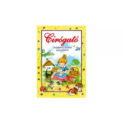 Cirógató - Mondókák, játékok gyermekekkel