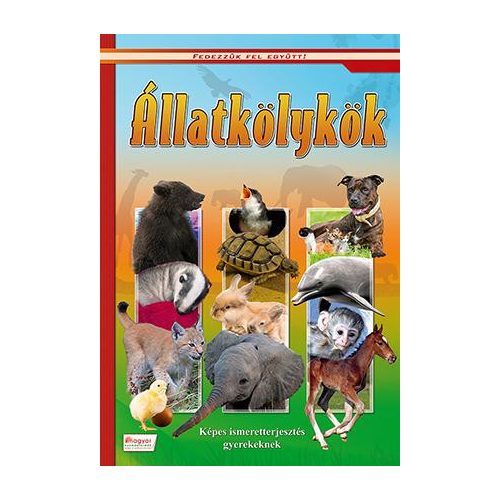 Állatkölykök - Képes ismeretterjesztés gyerekeknek