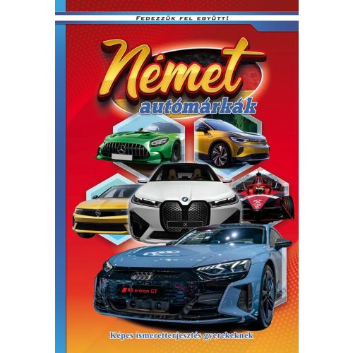 Német autómárkák - Képes ismeretterjesztés gyerekeknek - Fedezzük fel együtt!