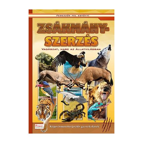 Zsákmányszerzés - Vadászat, harc az állatvilágban