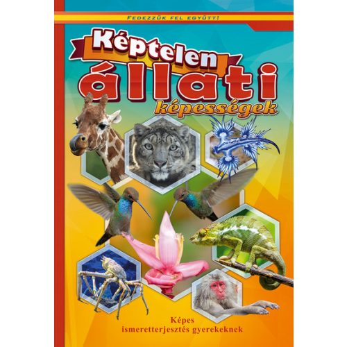 Képtelen állati képességek - Fedezzük fel együtt!