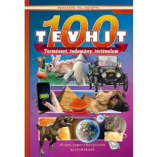 100 tévhit - Képes ismeretterjesztés gyerekeknek