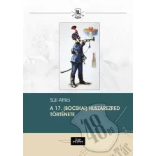 A 17. (Bocskai) huszárezred története