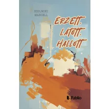 Érzett, látott, hallott