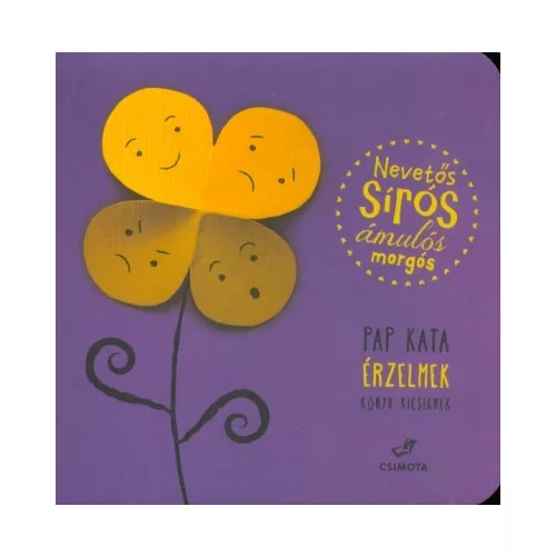 Nevetős, sírós, ámulós, morgós - Érzelmek könyv kicsiknek