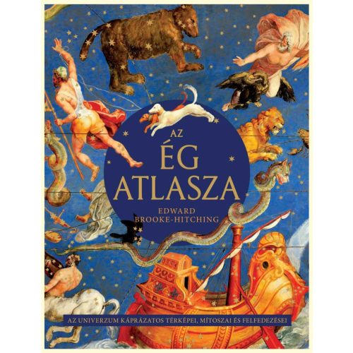 Az ég atlasza - Az univerzum káprázatos térképei, mítoszai és felfedezései