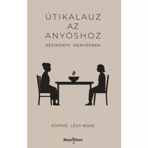 Útikalauz az anyóshoz - Kézikönyv menyeknek