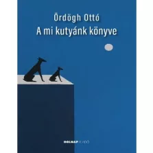 A mi kutyánk könyve