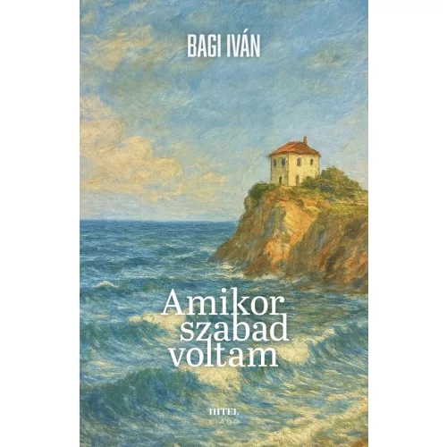 Amikor szabad voltam