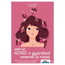 Amit az ADHD-s gyereked szeretne, ha tudnál