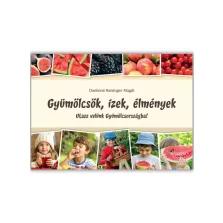 Gyümölcsök, ízek, élmények