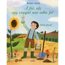 A fiú, aki cseppet sem adta fel - Béres József