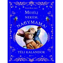 Mesélj nekem, nagymama! - Téli kalandok